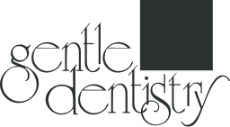 Gentle Dentistry